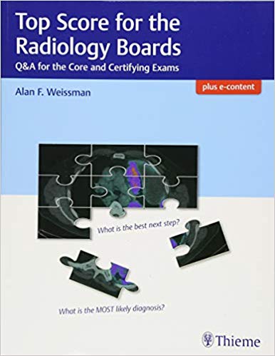 امتیاز برتر برای تابلوهای رادیولوژی: پرسش و پاسخ برای آزمون هسته و مجوز - رادیولوژی